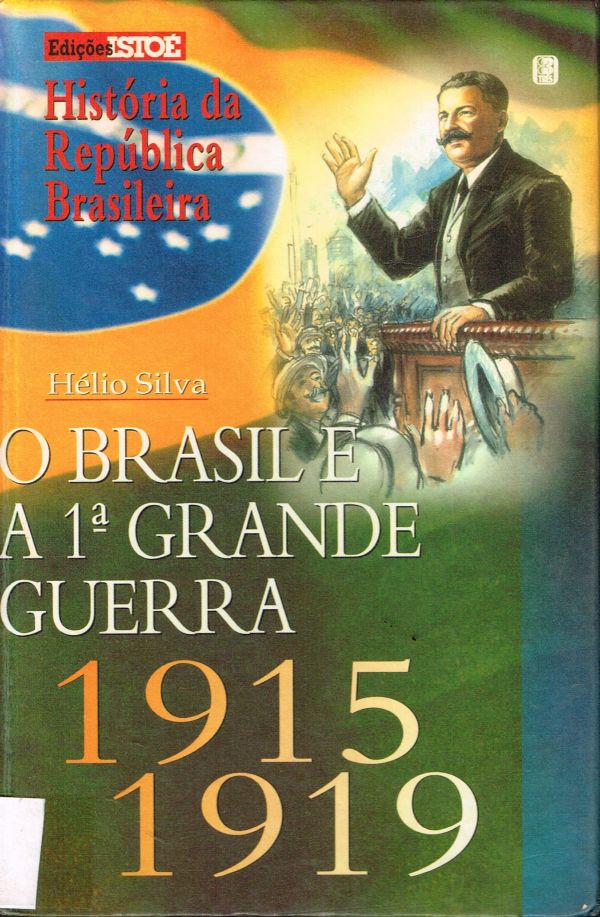 Brasil e a 1ª Grande Guerra, A - 1915-1919